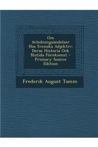 Om Avledningsandelser Hos Svenska Adjektiv