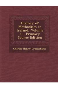 History of Methodism in Ireland, Volume 1