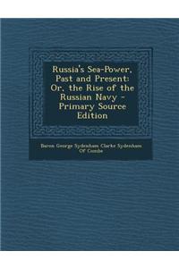 Russia's Sea-Power, Past and Present