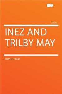 Inez and Trilby May