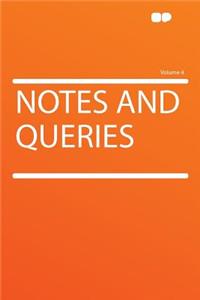 Notes and Queries Volume 4