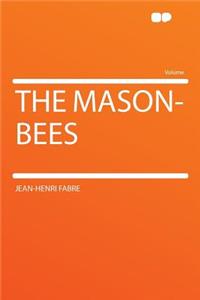 The Mason-Bees