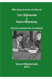 Mis años jóvenes al lado de Ton Sijbrands y Harm Wiersma, futuros campeones mundiales