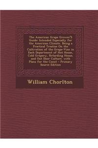 The American Grape Grower's Guide