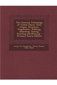 The Chemical Technology of Textile Fibres
