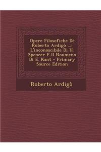 Opere Filosofiche de Roberto Ardigo ...