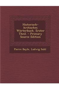 Historisch-Kritisches Worterbuch. Erster Theil. - Primary Source Edition