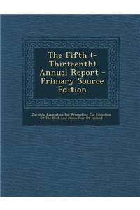 The Fifth (-Thirteenth) Annual Report