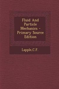 Fluid and Particle Mechanics