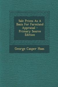 Sale Prices as a Basis for Farmland Appraisal