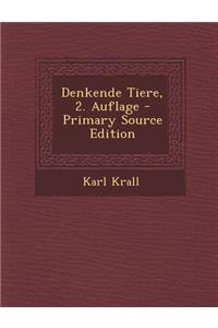 Denkende Tiere, 2. Auflage - Primary Source Edition