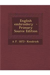 English Embroidery - Primary Source Edition