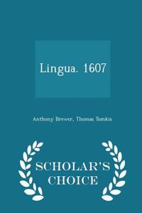 Lingua. 1607 - Scholar's Choice Edition