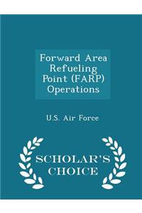 Forward Area Refueling Point (Farp) Operations - Scholar's Choice Edition