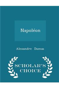 Napoléon - Scholar's Choice Edition