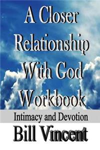 A Closer Relationship With God Workbook