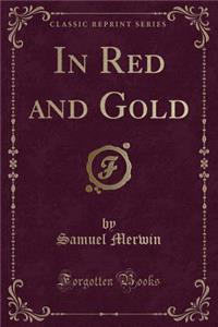 In Red and Gold (Classic Reprint)
