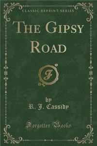 The Gipsy Road (Classic Reprint)