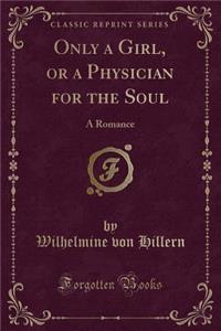 Only a Girl, or a Physician for the Soul