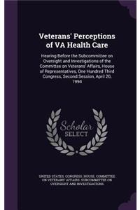 Veterans' Perceptions of Va Health Care