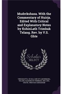 Mudrrkshasa. With the Commentary of Huirja. Edited With Critical and Explanatory Notes by KshinLath Trimbak Telang. Rev. by V.S. Ghte