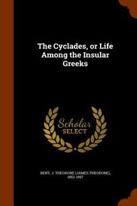 The Cyclades, or Life Among the Insular Greeks