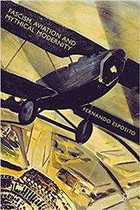 Fascism, Aviation and Mythical Modernity
