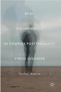 Body Disownership in Complex Posttraumatic Stress Disorder