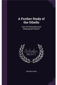 Further Study of the Othello