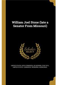 William Joel Stone (Late a Senator from Missouri)