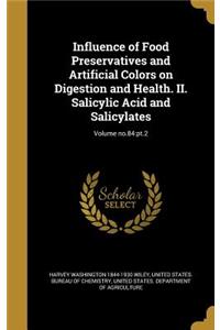 Influence of Food Preservatives and Artificial Colors on Digestion and Health. II. Salicylic Acid and Salicylates; Volume no.84