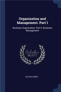 Organization and Management. Part I