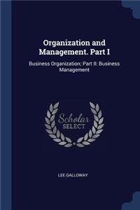 Organization and Management. Part I