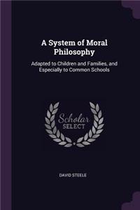 A System of Moral Philosophy