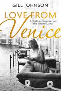 Love from Venice: A Golden Summer on the Grand Canal