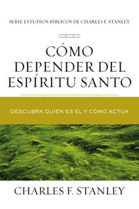 Cómo depender del Espíritu Santo Softcover Relying on the Holy Spirit