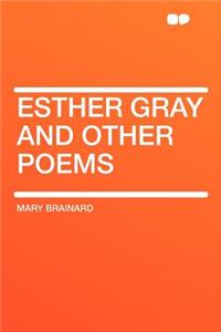 Esther Gray and Other Poems