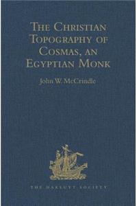 Kosma Aiguptiou Monachou Christianike Topographia - The Christian Topography of Cosmas, an Egyptian Monk