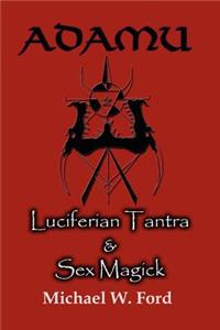 Adamu - Luciferian Tantra and Sex Magick
