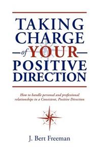 Taking Charge of Your Positive Direction