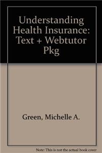 Understanding Health Insurance: Text + Webtutor Pkg