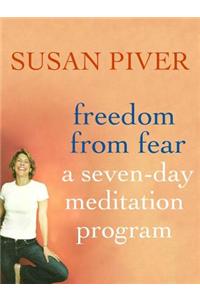 Freedom from Fear: A Seven-Day Meditation Program
