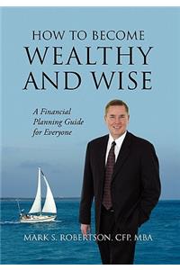 How to Become Wealthy and Wise