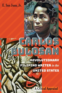 Carlos Bulosan--Revolutionary Filipino Writer in the United States