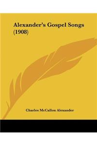 Alexander's Gospel Songs (1908)