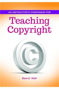 An Instructor’s Companion for Teaching Copyright