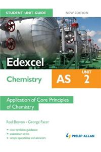 Edexcel AS Chemistry Student Unit Guide New Edition: Unit 2 Application of Core Principles of Chemistry