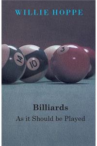 Billiards - As It Should Be Played