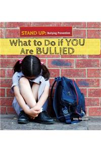 What to Do If You Are Bullied