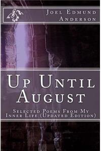 Up Until August